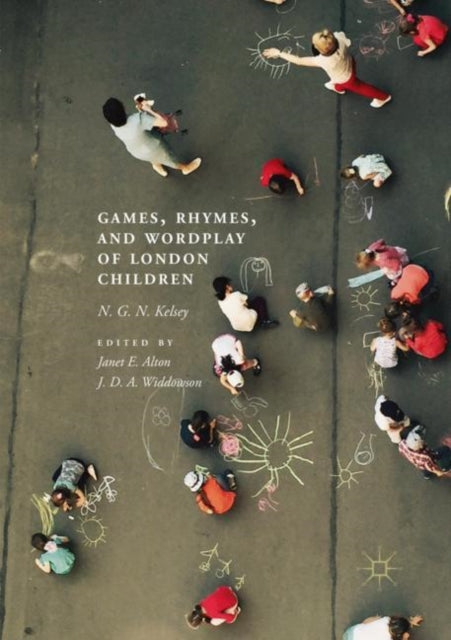 Book cover of: Games, Rhymes, and Wordplay of London Children. By: N. G. N. Kelsey