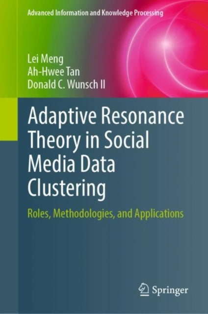 Book cover of: Adaptive Resonance Theory in Social Media Data Clustering. By: Lei Meng
