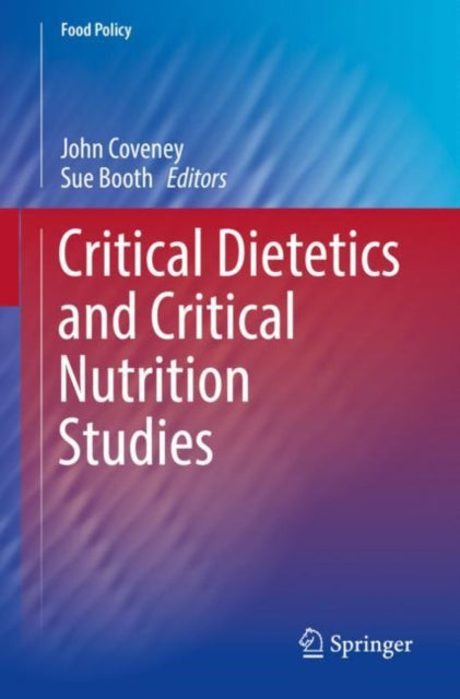 Book cover of: Critical Dietetics and Critical Nutrition Studies. By: John Coveney