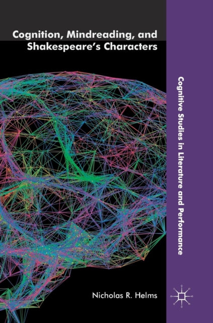 Book cover of: Cognition, Mindreading, and Shakespeare's Characters. By: Nicholas R. Helms