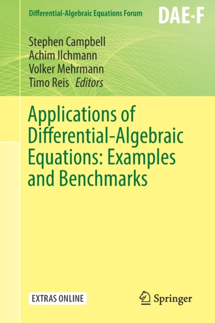 Book cover of: Applications of Differential-Algebraic Equations: Examples and Benchmarks. By: Stephen Campbell