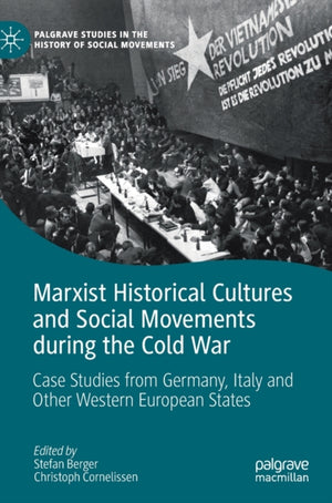 Marxist Historical Cultures and Social Movements during the Cold War