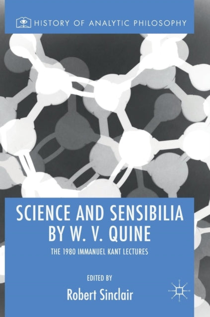 Book cover of: Science and Sensibilia by W. V. Quine. By: Robert Sinclair