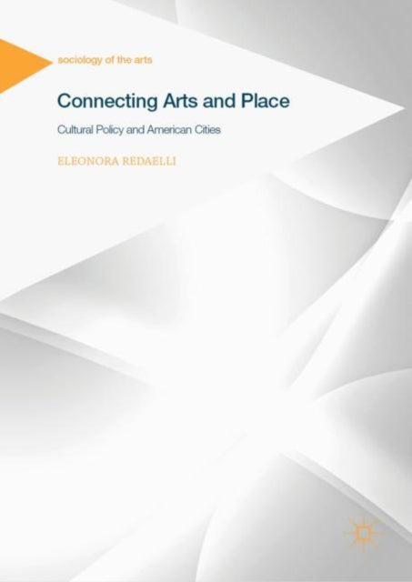 Book cover of: Connecting Arts and Place. By: Eleonora Redaelli