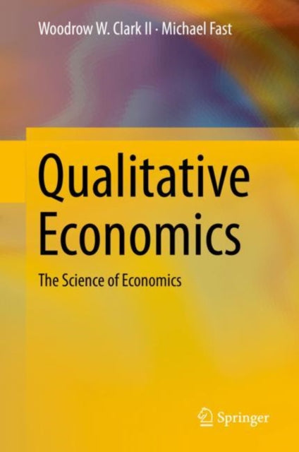 Book cover of: Qualitative Economics. By: Woodrow W. Clark II