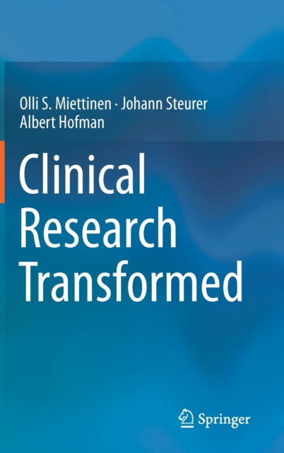 Book cover of: Clinical Research Transformed. By: Olli S. Miettinen