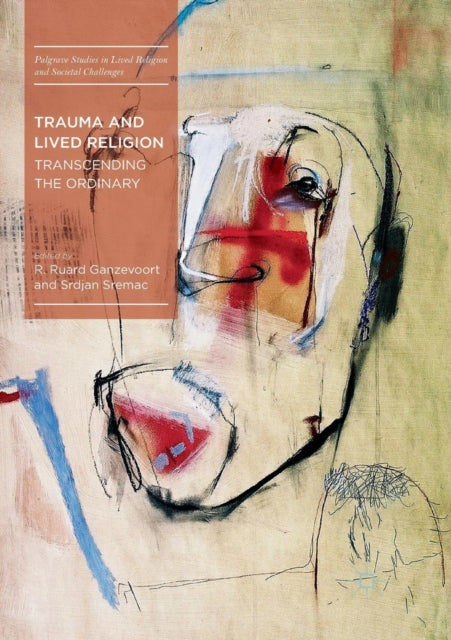 Book cover of: Trauma and Lived Religion. By: R. Ruard Ganzevoort