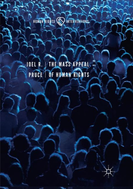 Book cover of: Mass Appeal of Human Rights. By: Joel R. Pruce