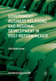 Book cover of: Government-Business Relations and Regional Development in Post-Reform Mexico. By: Theodore Kahn