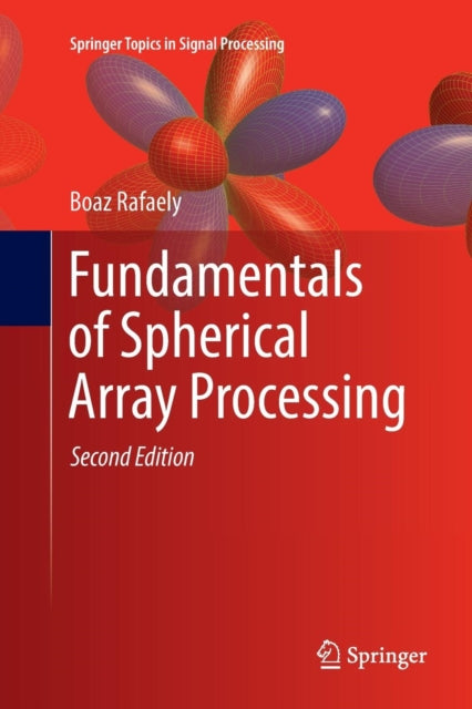 Book cover of: Fundamentals of Spherical Array Processing. By: Boaz Rafaely