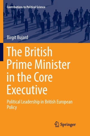 British Prime Minister in the Core Executive