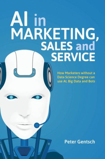 Book cover of: AI in Marketing, Sales and Service. By: Peter Gentsch