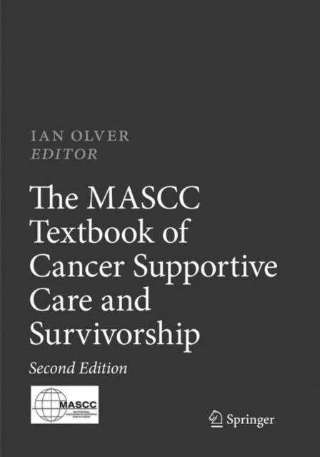 Book cover of: MASCC Textbook of Cancer Supportive Care and Survivorship. By: Ian Olver