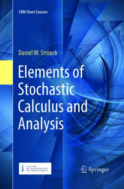 Book cover of: Elements of Stochastic Calculus and Analysis. By: Daniel W. Stroock