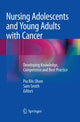 Book cover of: Nursing Adolescents and Young Adults with Cancer. By: Pia Riis Olsen