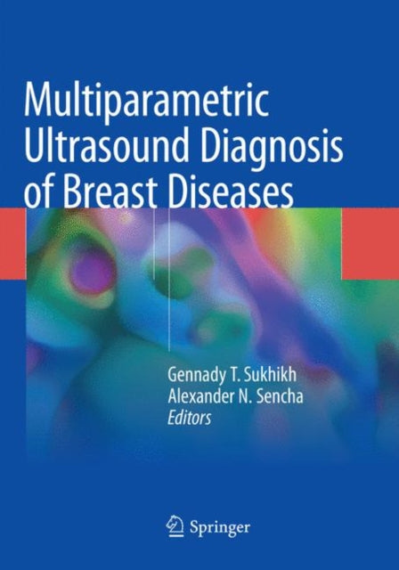 Book cover of: Multiparametric Ultrasound Diagnosis of Breast Diseases. By: Gennady T. Sukhikh