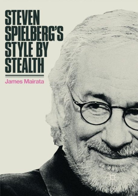 Book cover of: Steven Spielberg's Style by Stealth. By: James Mairata