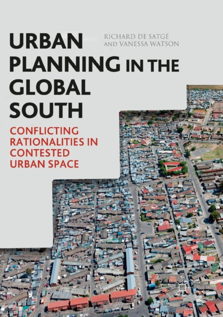 Book cover of: Urban Planning in the Global South. By: Richard de Satgé