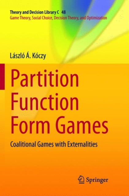 Book cover of: Partition Function Form Games. By: László Á. Kóczy
