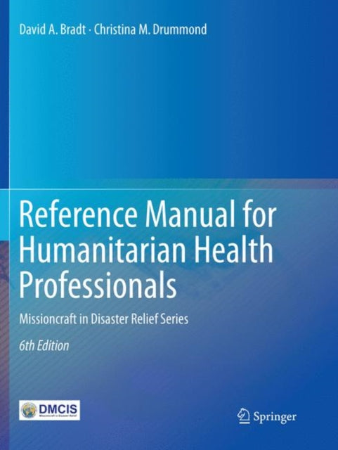 Book cover of: Reference Manual for Humanitarian Health Professionals. By: David A. Bradt