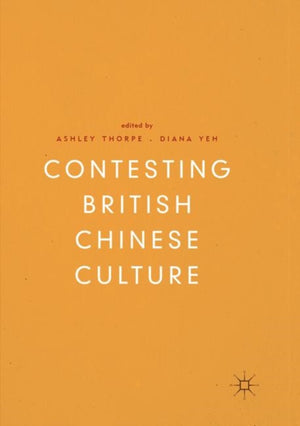 Contesting British Chinese Culture