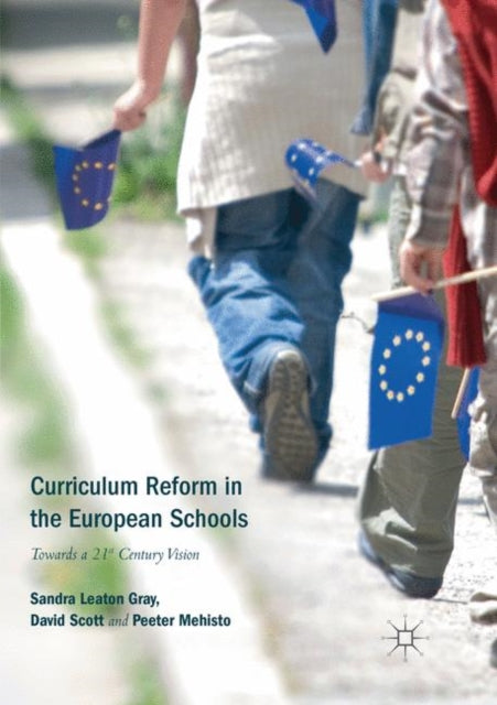 Book cover of: Curriculum Reform in the European Schools. By: Sandra Leaton Gray