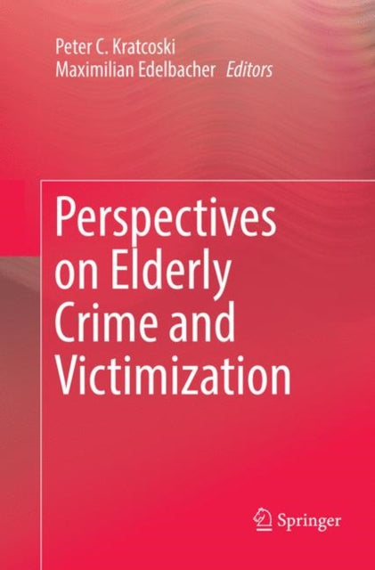 Book cover of: Perspectives on Elderly Crime and Victimization. By: Peter C. Kratcoski