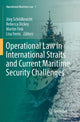 Book cover of: Operational Law in International Straits and Current Maritime Security Challenges. By: Jörg Schildknecht