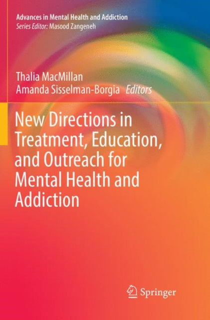 Book cover of: New Directions in Treatment, Education, and Outreach for Mental Health and Addiction. By: Thalia MacMillan