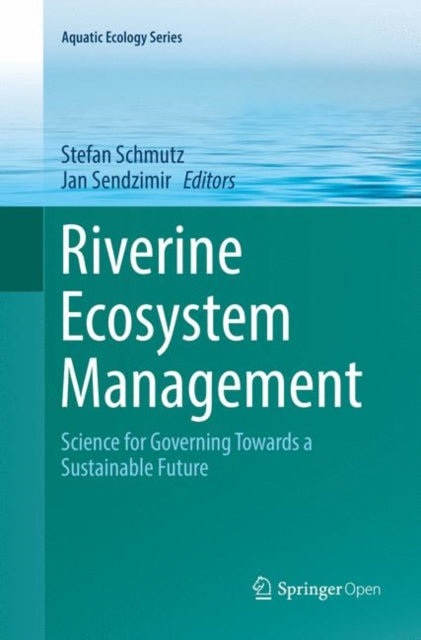Book cover of: Riverine Ecosystem Management. By: Stefan Schmutz