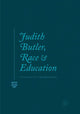 Book cover of: Judith Butler, Race and Education. By: Charlotte Chadderton