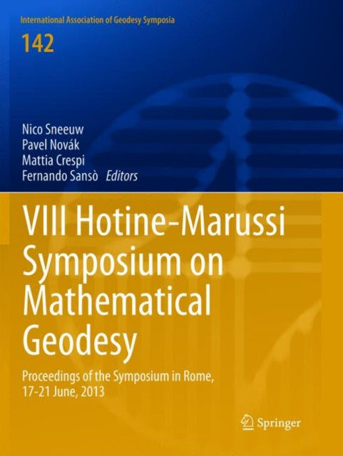 Book cover of: VIII Hotine-Marussi Symposium on Mathematical Geodesy. By: Nico Sneeuw
