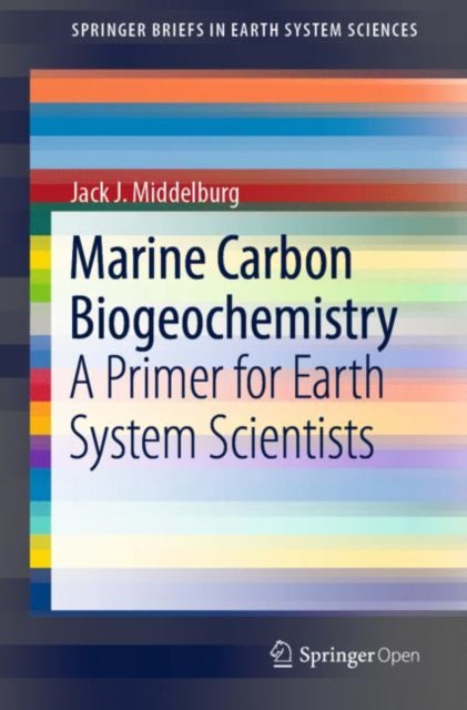 Book cover of: Marine Carbon Biogeochemistry. By: Jack J. Middelburg