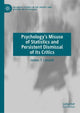 Book cover of: Psychology’s Misuse of Statistics and Persistent Dismissal of its Critics. By: James T. Lamiell