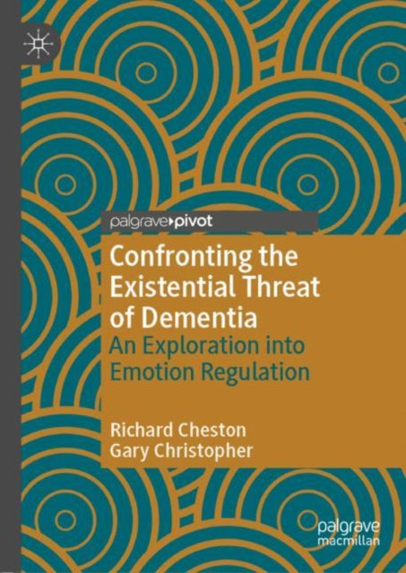 Book cover of: Confronting the Existential Threat of Dementia. By: Richard Cheston