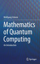 Book cover of: Mathematics of Quantum Computing. By: Wolfgang Scherer