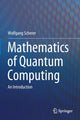 Book cover of: Mathematics of Quantum Computing. By: Wolfgang Scherer