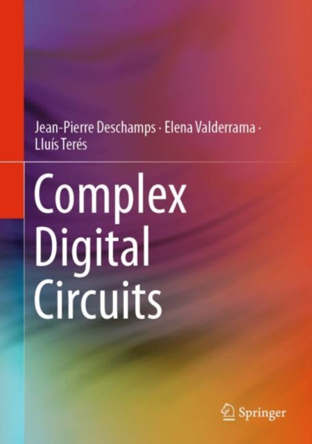 Book cover of: Complex Digital Circuits. By: Jean-Pierre Deschamps
