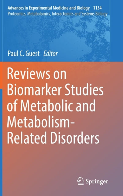 Book cover of: Reviews on Biomarker Studies of Metabolic and Metabolism-Related Disorders. By: Paul C. Guest