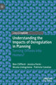 Book cover of: Understanding the Impacts of Deregulation in Planning. By: Ben Clifford