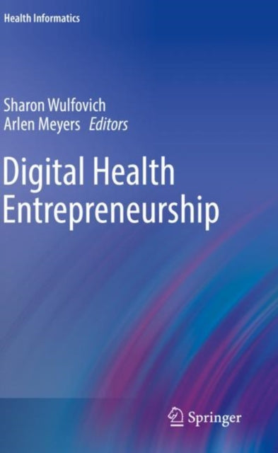 Digital Health Entrepreneurship 9783030127213 Sharon Wulfovich
