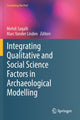 Book cover of: Integrating Qualitative and Social Science Factors in Archaeological Modelling. By: Mehdi Saqalli
