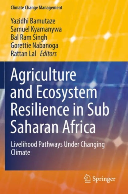 Book cover of: Agriculture and Ecosystem Resilience in Sub Saharan Africa. By: Yazidhi Bamutaze