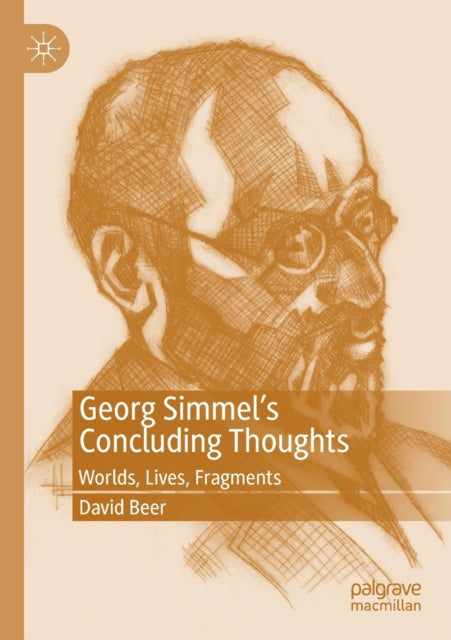 Book cover of: Georg Simmel’s Concluding Thoughts. By: David Beer