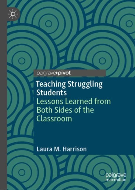 Book cover of: Teaching Struggling Students. By: Laura M. Harrison