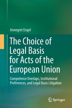Choice of Legal Basis for Acts of the European Union