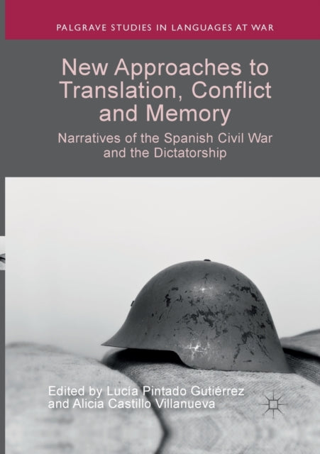 Book cover of: New Approaches to Translation, Conflict and Memory. By: Lucía Pintado Gutiérrez