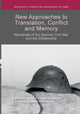 Book cover of: New Approaches to Translation, Conflict and Memory. By: Lucía Pintado Gutiérrez