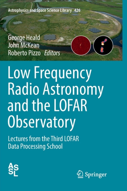 Book cover of: Low Frequency Radio Astronomy and the LOFAR Observatory. By: George Heald