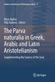 Book cover of: Parva naturalia in Greek, Arabic and Latin Aristotelianism. By: Börje Bydén